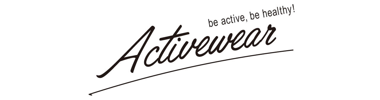 be active, be healthy! Activewear