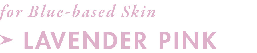for Blue-based Skin LAVENDER PINK