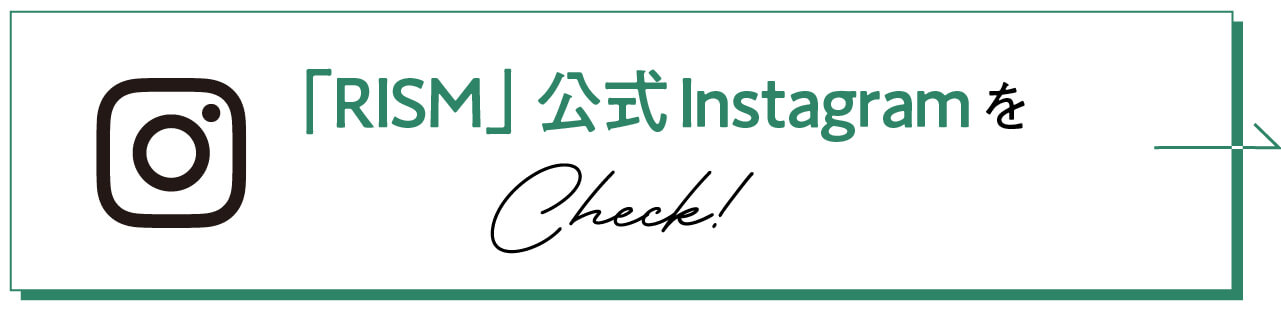 「RISM」公式InstagramをCheck！