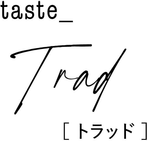 taste_Trad［トラッド］
