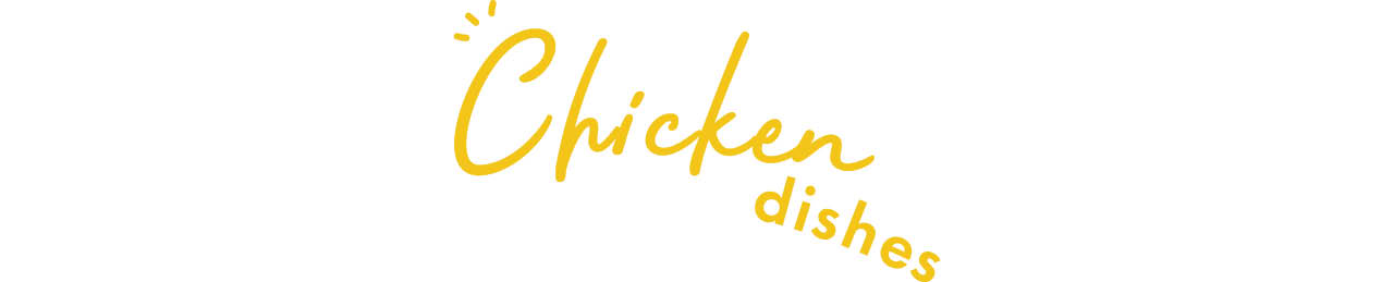 Chicken dishes